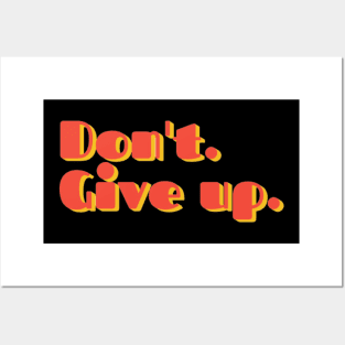 Don't. Give Up. | Funny quote | Funny text Posters and Art